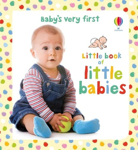 KATE RIMMER - Baby's very first Lttle book of little babies