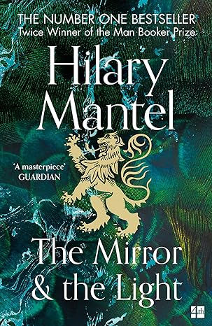 HILARY MANTEL - The Mirror and the Light