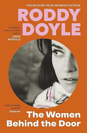 RODDY DOYLE - The Women Behind the Door