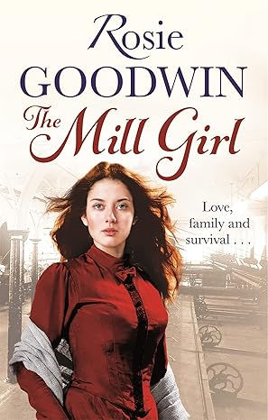 ROSIE GOODWIN - The Mill Girl