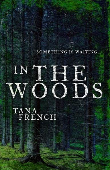 TANA FRENCH - In The Woods
