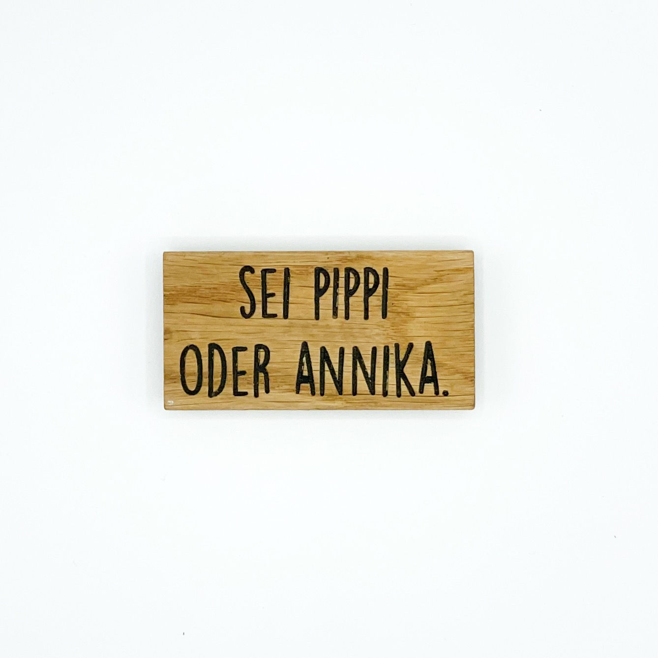 Sei Pippi oder Annika.