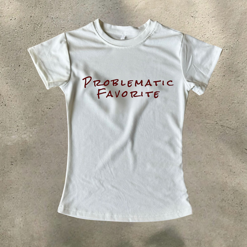 problematic favorite t-shirt