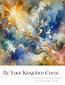 Be Your Kingdom Come A Worship and Surrender Journal.jpg