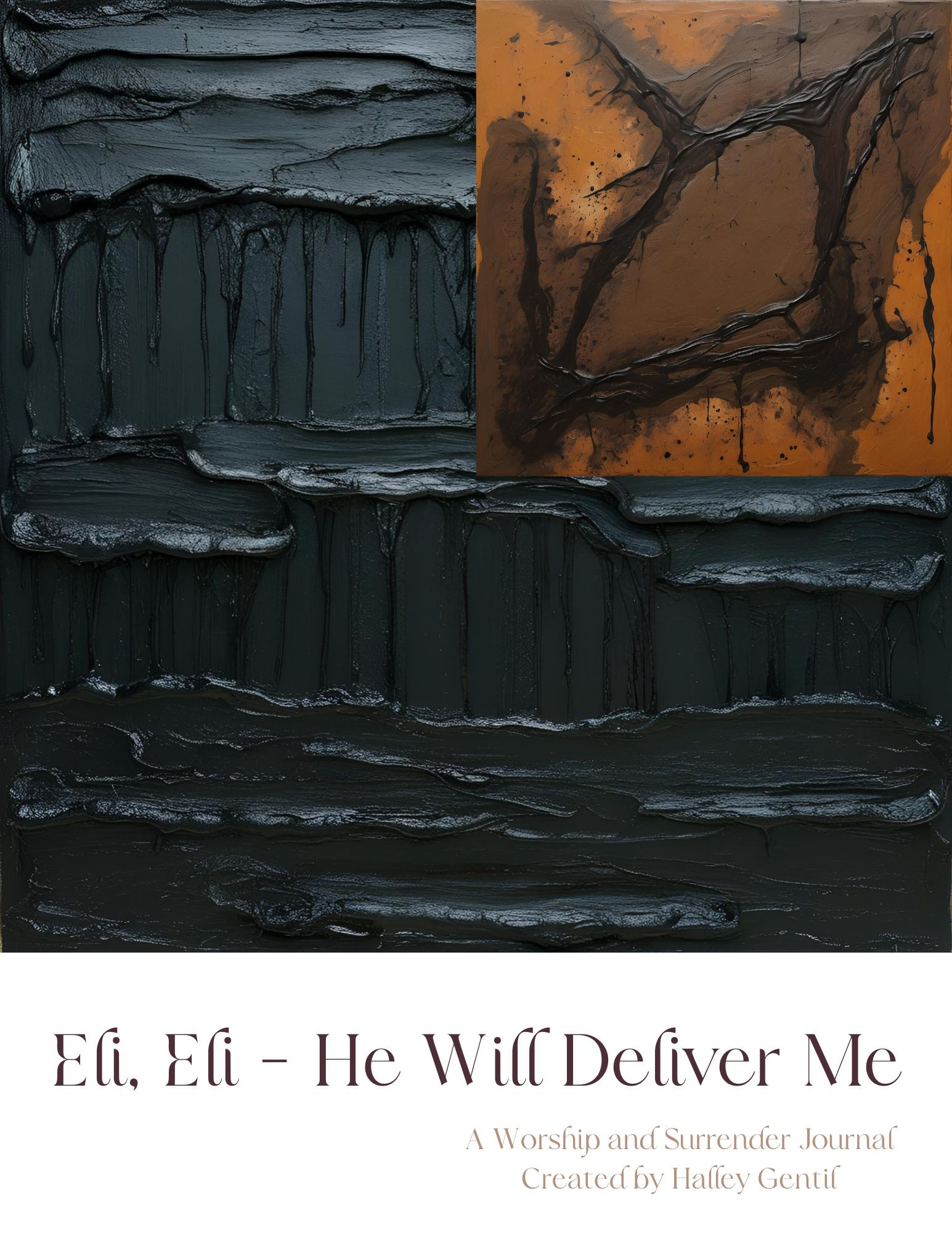 Eli, Eli -- He Will Deliver Me Worship and Surrender Journal