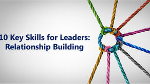 10 Key Skills for Leaders - Relationship Building