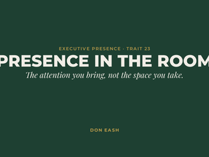 Presence in the Room: The Trait You Cannot Fake