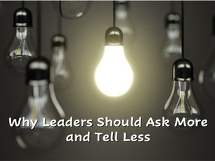 Why Leaders Should Ask More and Tell Less