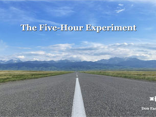 The Five-Hour Experiment