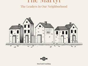 The Martyr: The Leader Who Makes Sure You Know