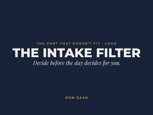 The Intake Filter: Decide Before the Day Decides for You