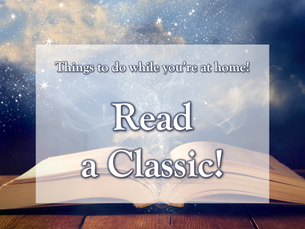 Things to do while you're at home: Read a Classic!