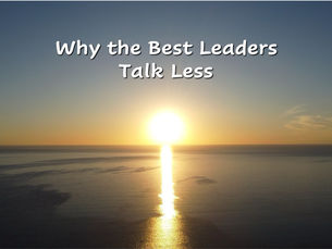 Why the Best Leaders Talk Less