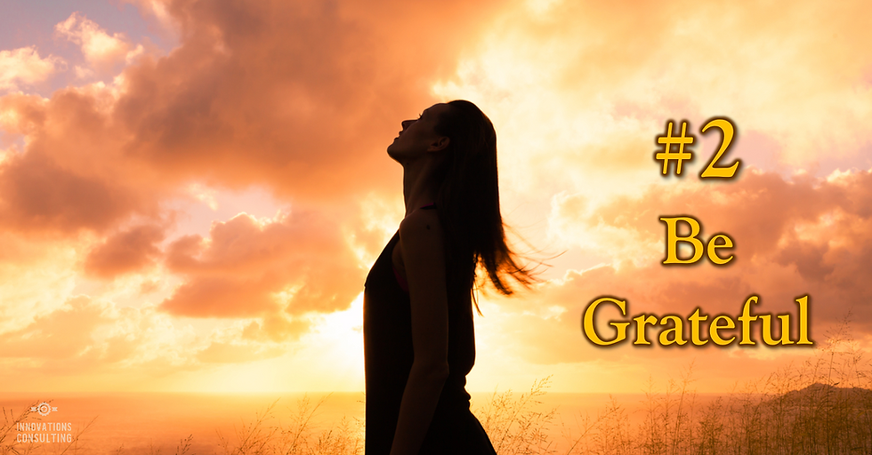 10 beliefs for a better life: #2 Be Grateful.