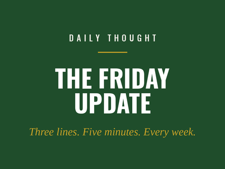 Green/gold brand card: THE FRIDAY UPDATE — Three lines. Five minutes. Every week.