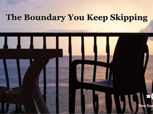 The Boundary You Keep Skipping