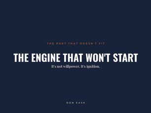 It’s Not a Willpower Problem. It’s an Ignition Problem.