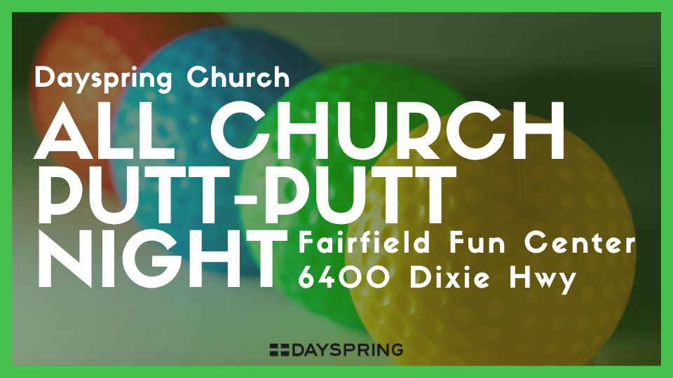 Dayspring All Church Putt-Putt