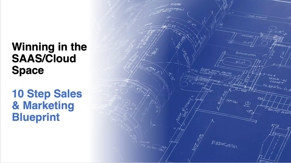 Winning in the SAAS/Cloud Space: The 10 Step Sales & Marketing Blueprint.