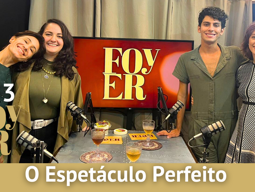 O espetáculo perfeito com Dinah Feldman e Nicole Cordery #Foyer 3