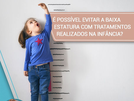 É possível evitar a baixa estatura com tratamentos realizados na infância