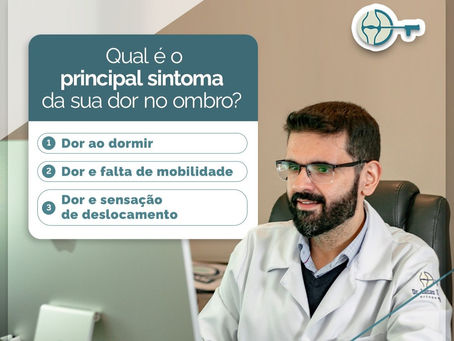 Qual é o principal sintoma da sua dor no ombro?