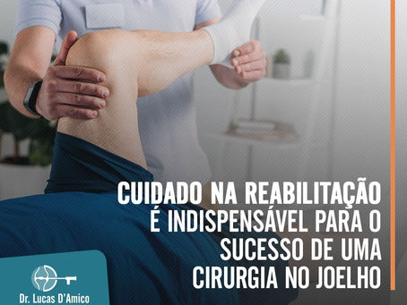 Cuidado na reabilitação é indispensável para uma cirurgia do joelho