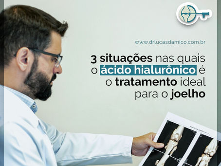 3 SITUAÇÕES NAS QUAIS O ÁCIDO HIALURÔNICO É O TRATAMENTO IDEAL PARA O JOELHO