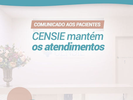 Comunicado aos pacientes: CENSIE mantém os atendimentos