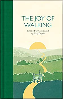 THE JOY OF WALKING: SELECTED WRITINGS EditorSuzy Cripps