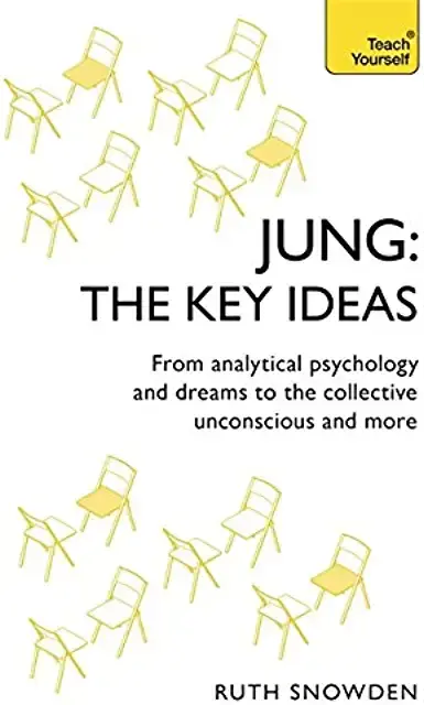Jung - The Key Ideas: Teach Yourself: An introduction to Carl Jung’s pioneering