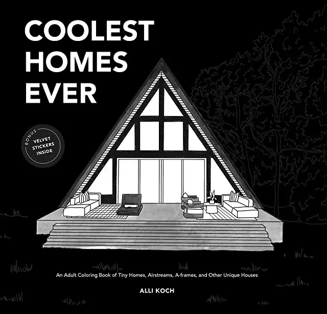 Coolest Homes Ever: An Adult Coloring Book of Tiny Homes, Airstreams, A-Frames,