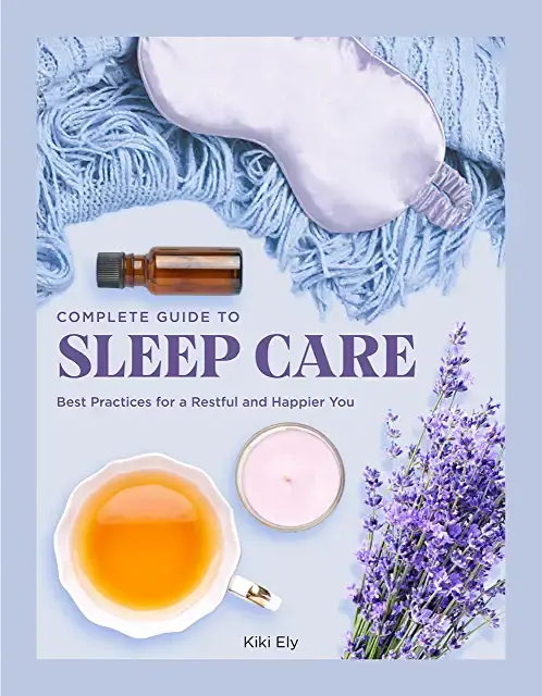 The Complete Guide to Sleep Care: Best Practices for Restful Self-Care