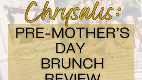 Chrysalis Pre-Mother's Day Brunch Review
