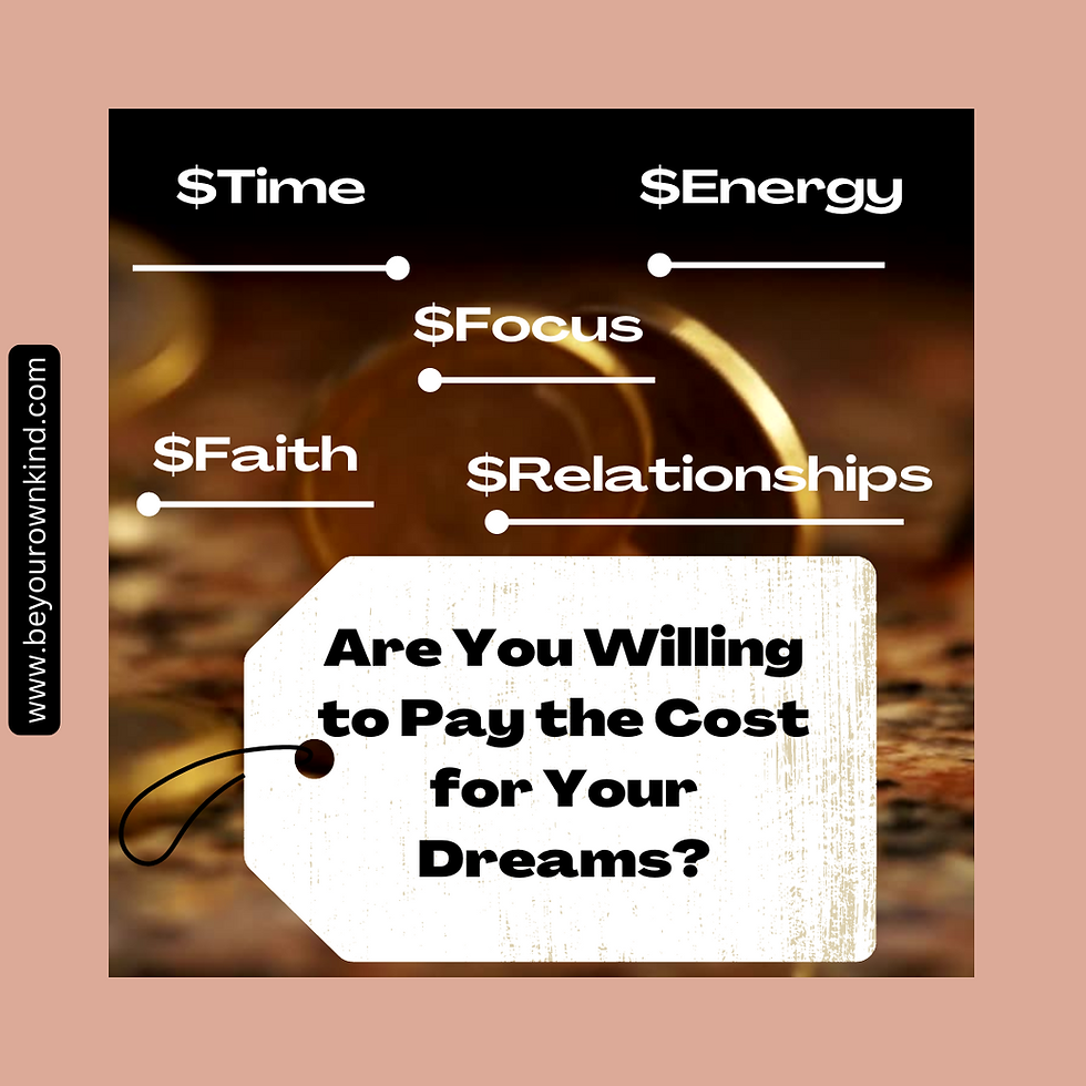 Are You Willing to Pay the Cost for Your Dreams?