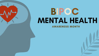 July is BIPOC Mental Health Awareness Month