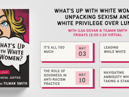 What's Up with White Women? Unpacking Sexism and White Privilege Over Lunch