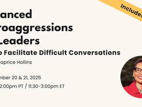 Advanced Microaggressions for Leaders Workshop