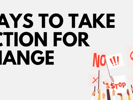 Protest signs with "No," "Stop," and "Protest" in red are held up. Text on left reads "WAYS TO TAKE ACTION FOR CHANGE" on a gray background.