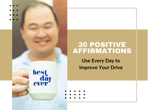 30 Positive Mantras to Use Every Day to Improve Your Drive