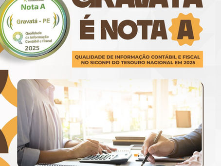 Gravatá conquista Nota A em qualidade da informação contábil e fiscal