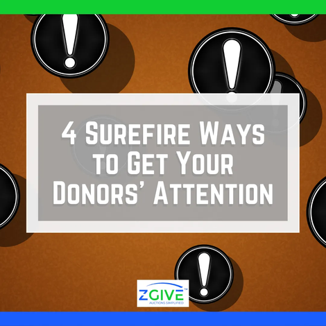 4 Surefire Ways to Get Your Donors’ Attention