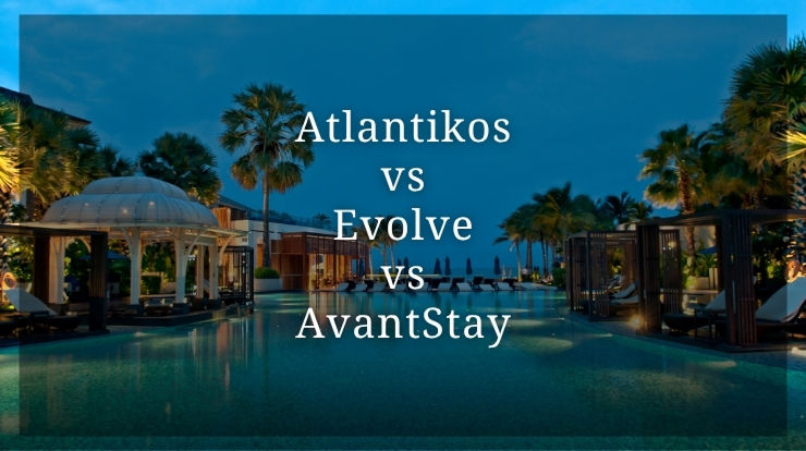 Atlantikos vs Evolve vs AvantStay vacation rental property management company comparison for Florida owners