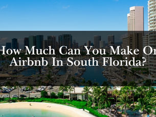 Aerial view of a South Florida coastal city skyline with overlay text reading How Much Can You Make On Airbnb In South Florida, a 2026 guide covering Miami, Fort Lauderdale, and Hollywood vacation rental income