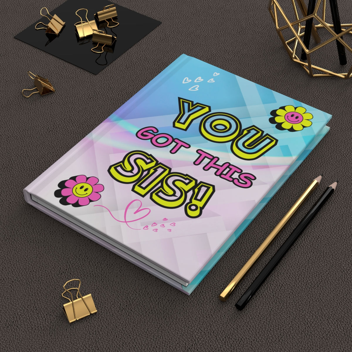 You Got This Sis Hardcover Journal Matte