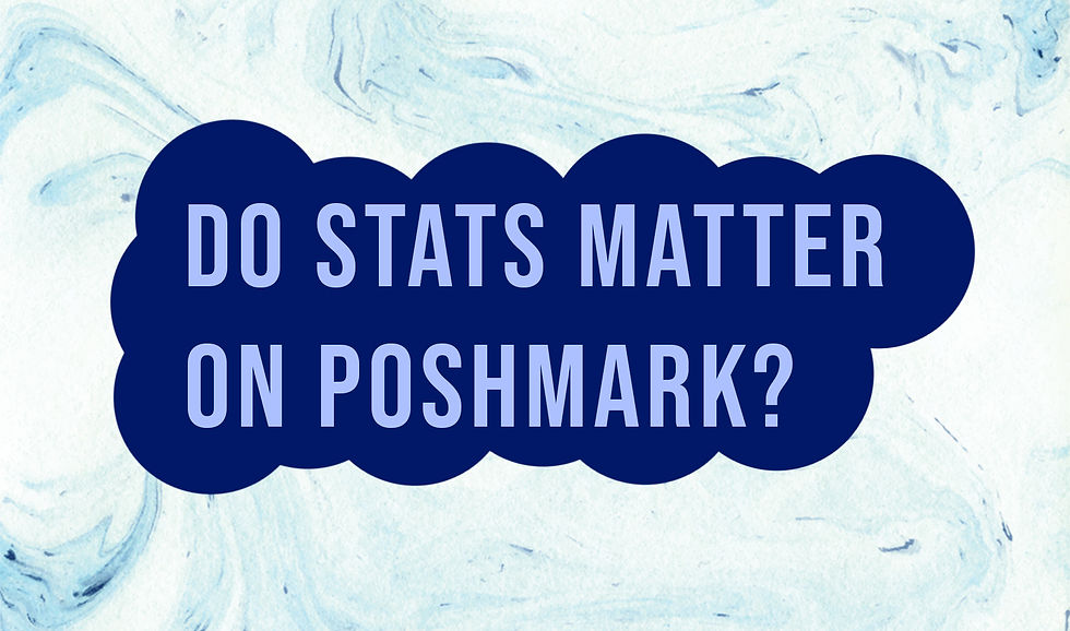 Do stats actually matter on Poshmark?
