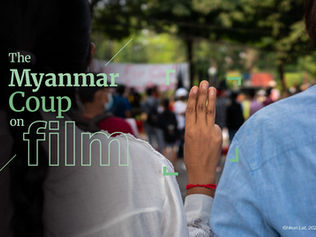 The Myanmar Coup on Film