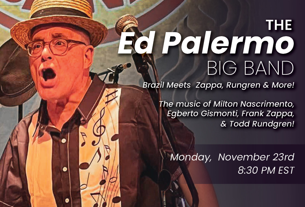 Ed Palermo Big Band: Brazil Meets Zappa, Rungren & more! artwork from Iridium