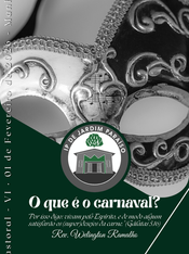 O que é o carnaval? “Por isso digo: vivam pelo Espírito, e de modo algum satisfarão os (super)desejos da carne.” (Gálatas 5.16)