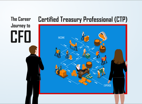 The Career Journey to CFO (Certified Treasury Professional)